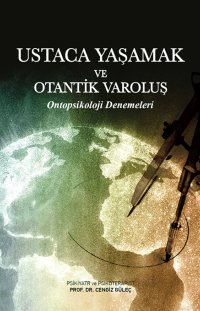 Ustaca Yaşamak ve Otantik Varoluş